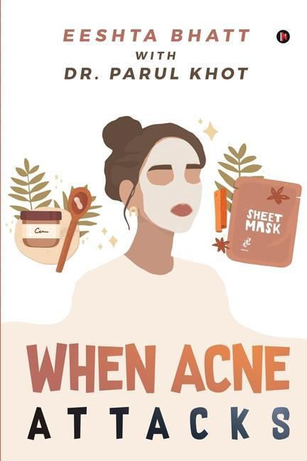 Knjiga When Acne Attacks Eeshta Bhatt