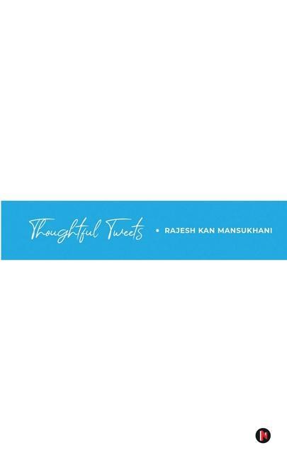 Knjiga Thoughtful Tweets Rajesh Kan Mansukhani