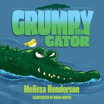 Knjiga Grumpy the Gator Mark Brayer