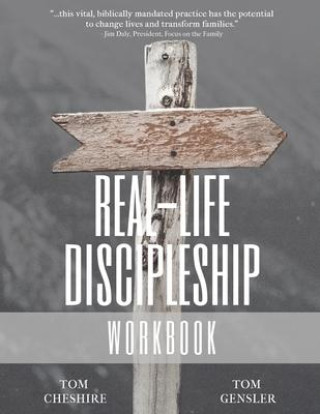 Книга Real-Life Discipleship Workbook: The Ordinary Man's Guide to Disciple-Making Tom Gensler