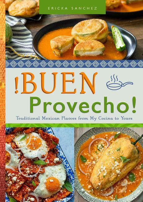 Carte ?Buen Provecho!: Traditional Mexican Flavors from My Cocina to Yours 