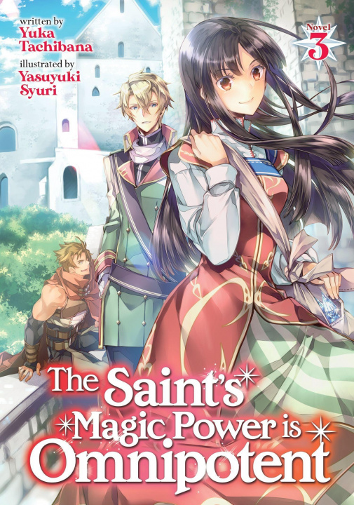 Könyv Saint's Magic Power is Omnipotent (Light Novel) Vol. 3 Yasuyuki Syuri