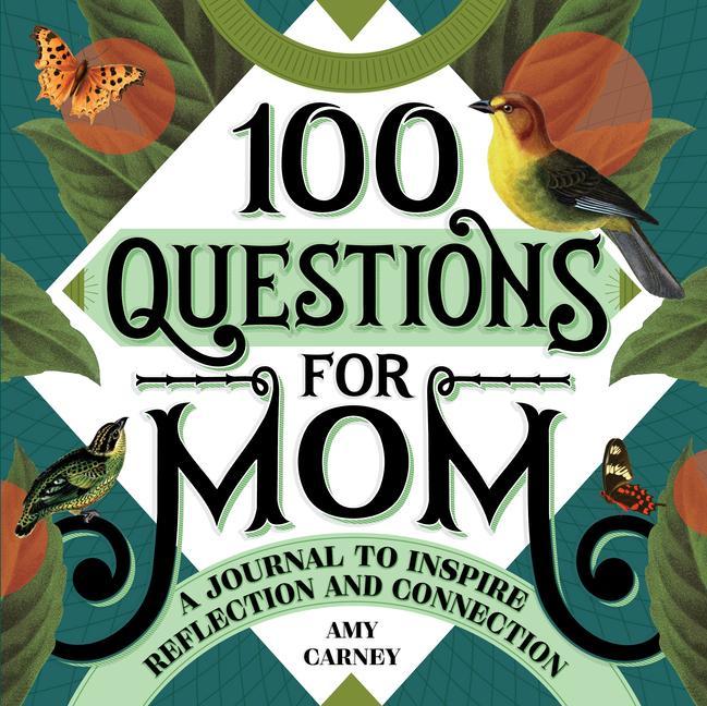 Carte 100 Questions for Mom: A Journal to Inspire Reflection and Connection 