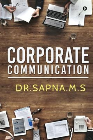 Kniha Corporate Communication: Trends and Features Dr Sapna M. S.