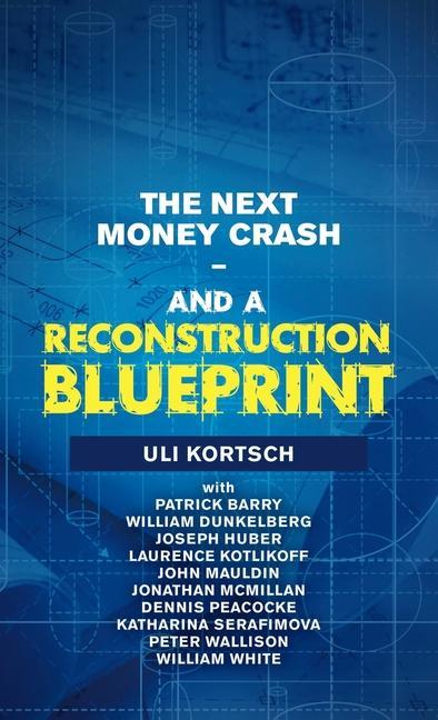 Carte Next Money Crash-And a Reconstruction Blueprint Patrick Barry