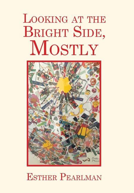 Kniha Looking at the Bright Side, Mostly Esther Pearlman