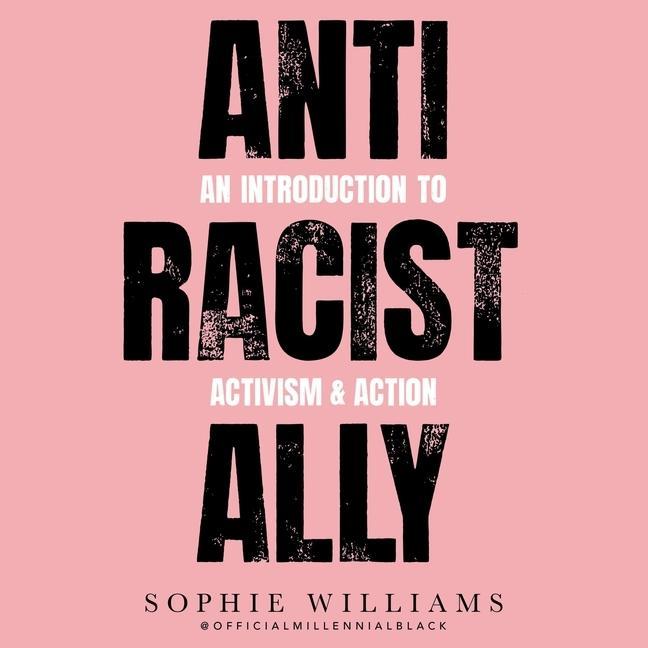 Audio Anti-Racist Ally Lib/E: An Introduction to Activism and Action 