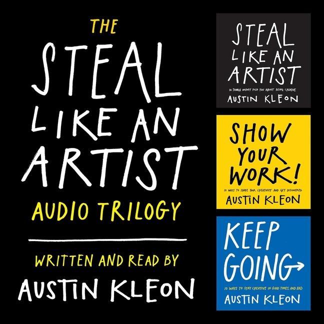 Hanganyagok The Steal Like an Artist Audio Trilogy: How to Be Creative, Show Your Work, and Keep Going 