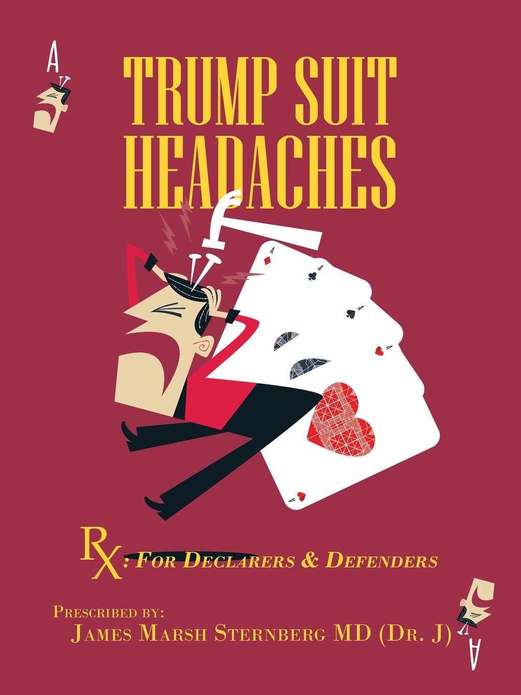 Kniha Trump Suit Headaches Sternberg MD (Dr. J) James Marsh Sternberg MD (Dr. J)