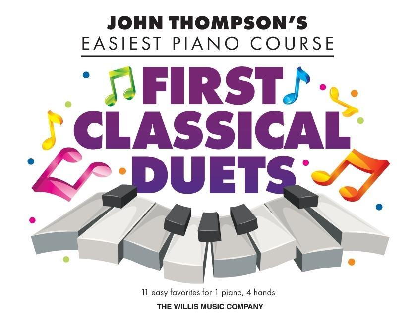 Book First Classical Duets: John Thompson's Easiest Piano Course - 11 Easy Favorites for 1 Piano, 4 Hands Eric Baumgartner