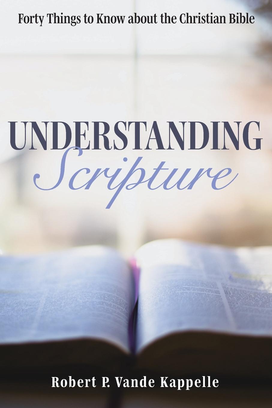 Knjiga Understanding Scripture Robert P. Vande Kappelle