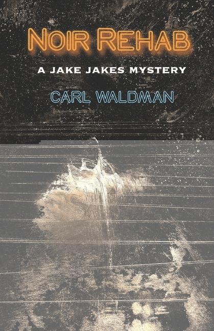 Boek Noir Rehab: A Jake Jakes Mystery Carl Waldman