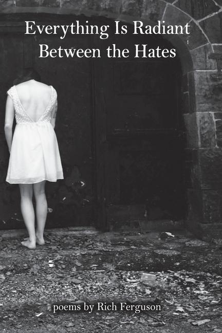 Boek Everything Is Radiant Between the Hates Rich Ferguson