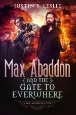 Carte Max Abaddon and The Gate to Everwhere: A Max Abaddon Novel 