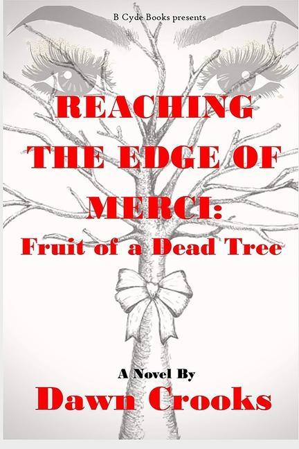 Kniha Reaching The Edge Of Merci: Fruit of a Dead Tree 