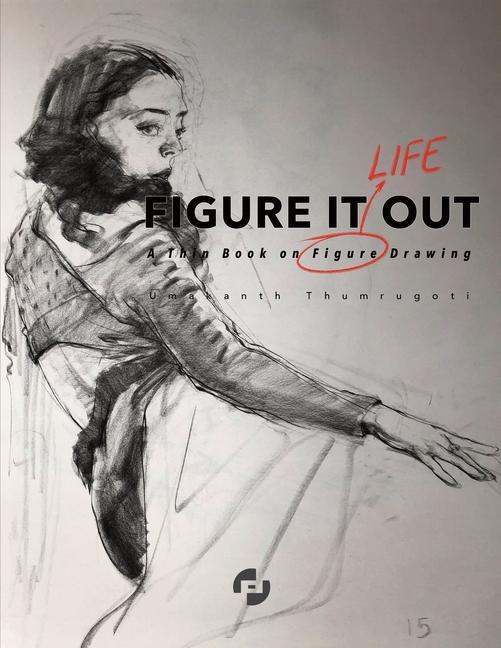 Carte Figure It Out: A thin book on Figure Drawing 