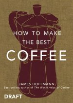 Книга How to make the best coffee at home James Hoffmann