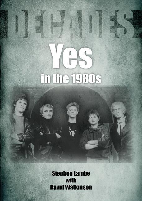 Книга Yes In The 1980s David Watkinson