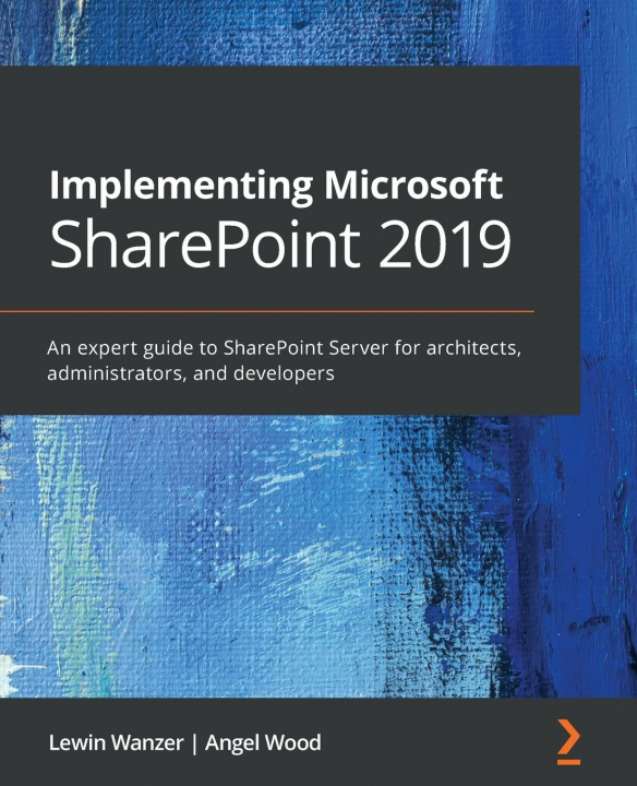 Buch Implementing Microsoft SharePoint 2019 Angel Wood