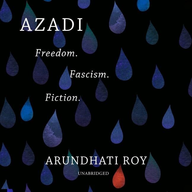 Audio Azadi Lib/E: Freedom. Fascism. Fiction. Shaheen Khan