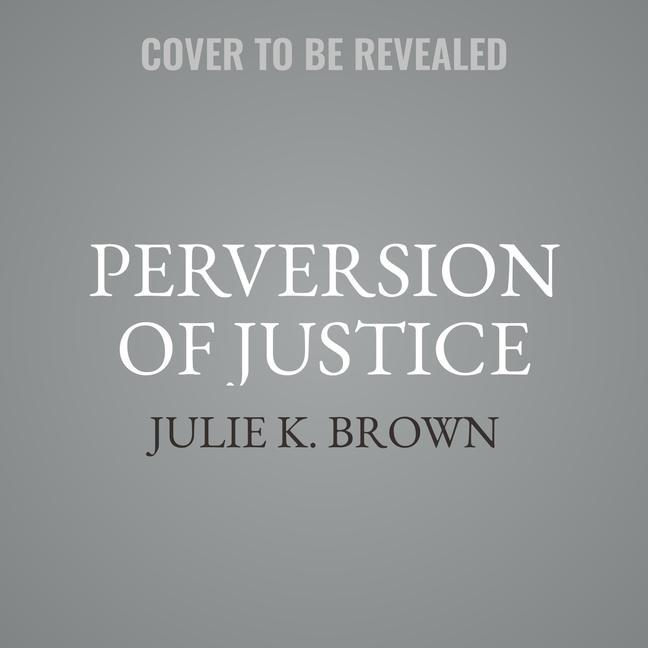 Audio Perversion of Justice Lib/E: The Jeffrey Epstein Story 