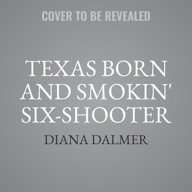 Аудио Texas Born and Smokin' Six-Shooter Lib/E B. J. Daniels