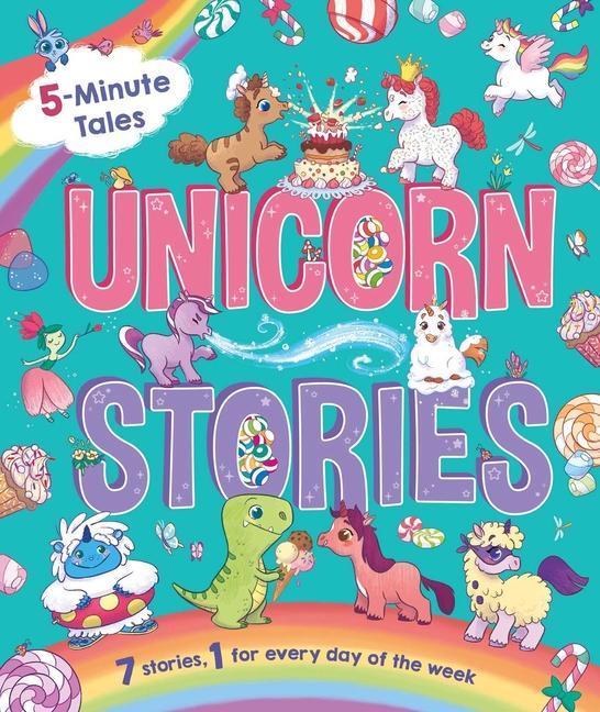 Knjiga 5-Minute Tales: Unicorn Stories: With 7 Stories, 1 for Every Day of the Week 