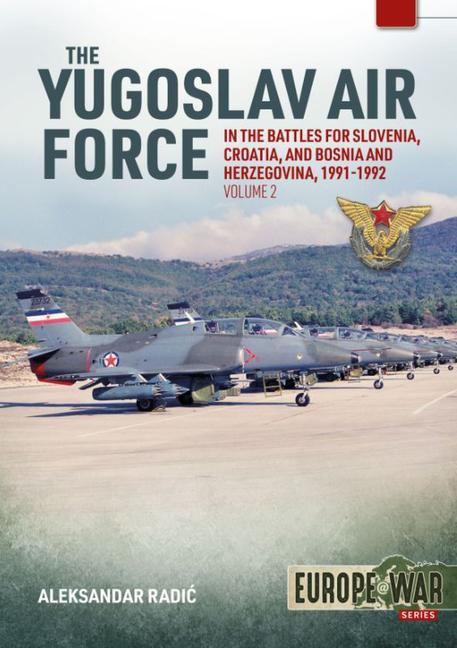 Carte Yugoslav Air Force in Battles for Slovenia, Croatia and Bosnia and Herzegovina, Volume 2 
