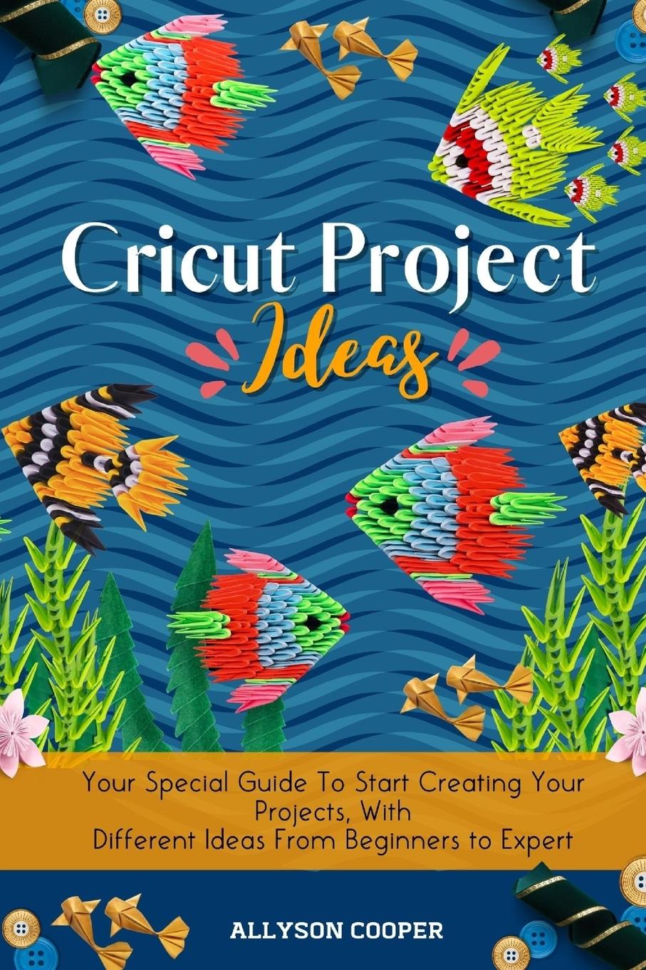 Knjiga Cricut Project Ideas Allyson Cooper