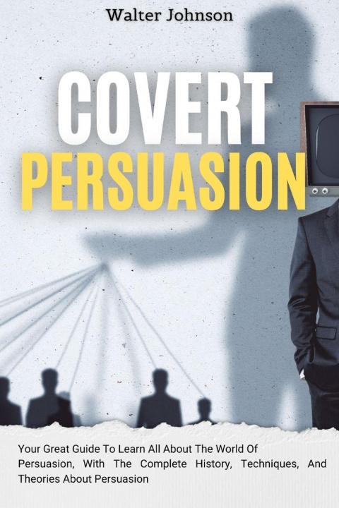 Book Covert Persuasion Walter Johnson