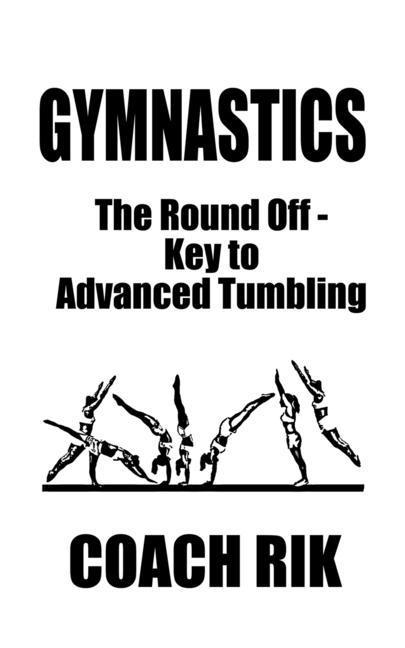 Βιβλίο Gymnastics: The Round Off - Key to Advanced Tumbling 