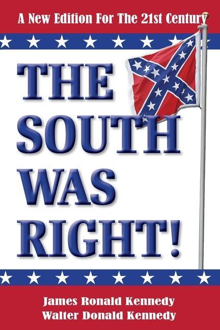 Book South Was Right! James Ronald Kennedy