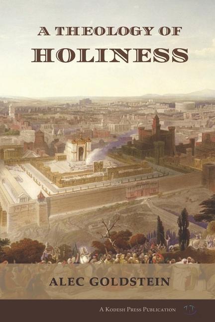Kniha A Theology of Holiness: Historical, Exegetical, and Philosophical Perspectives 