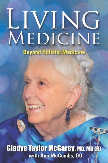 Carte Living Medicine Gladys Taylor McGarey