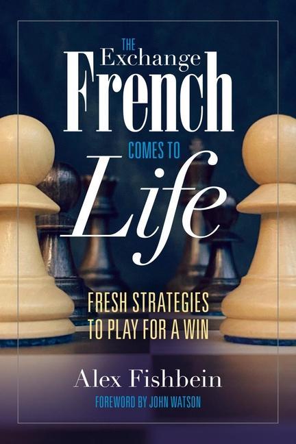 Carte The Exchange French Comes to Life: Fresh Strategies to Play for a Win John Watson