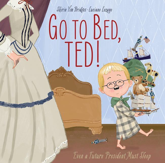 Book Go to Bed, Ted! SHIRIN YIM BRIDGES