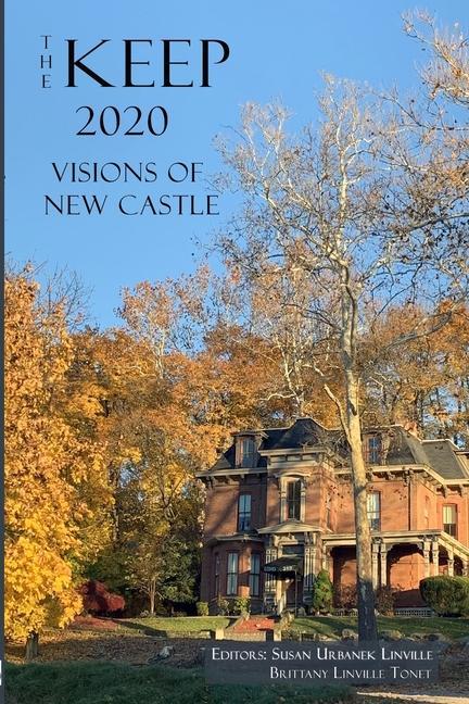Knjiga The Keep 2020: Visions of New Castle Brittany Linville Tonet