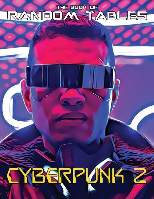 Carte The Book of Random Tables: Cyberpunk 2: 32 Random Tables for Tabletop Role-Playing Games 
