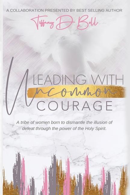 Knjiga Leading with Uncommon Courage Sheila Rivers