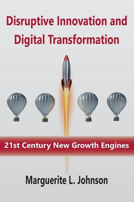 Knjiga Disruptive Innovation and Digital Transformation Marguerite L. Johnson