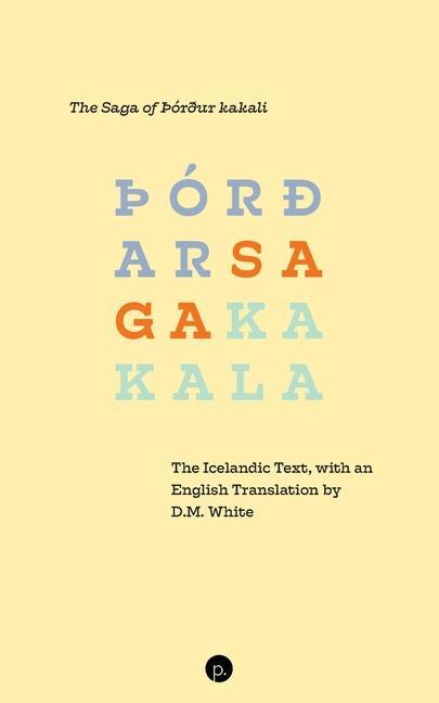 Kniha The Saga of ?ór?ur kakali: The Icelandic Text, with an English Translation by D.M. White 