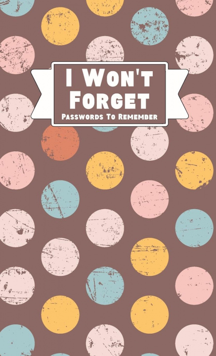 Book I Won't Forget Passwords To Remember Midnight Mornings Media