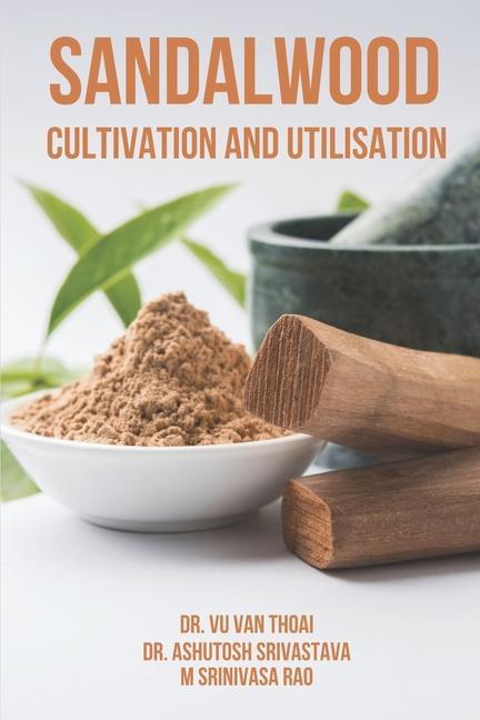 Knjiga Sandalwood Cultivation and Utilisation M. Srinivasa Rao