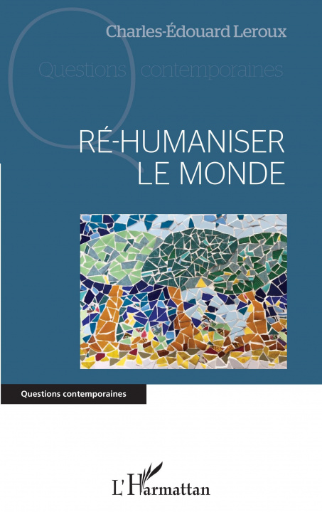 Boek Ré-humaniser le monde LEROUX
