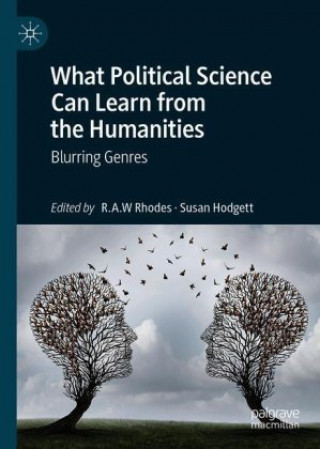 Kniha What Political Science Can Learn from the Humanities R. A. W. Rhodes