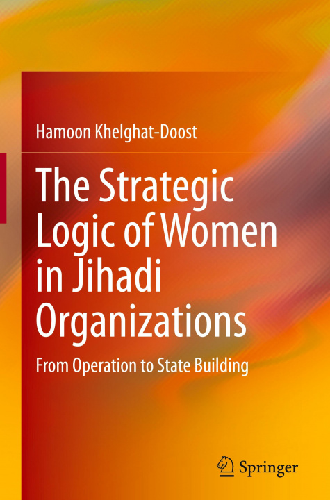 Kniha Strategic Logic of Women in Jihadi Organizations 