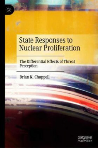 Knjiga State Responses to Nuclear Proliferation Brian K. Chappell