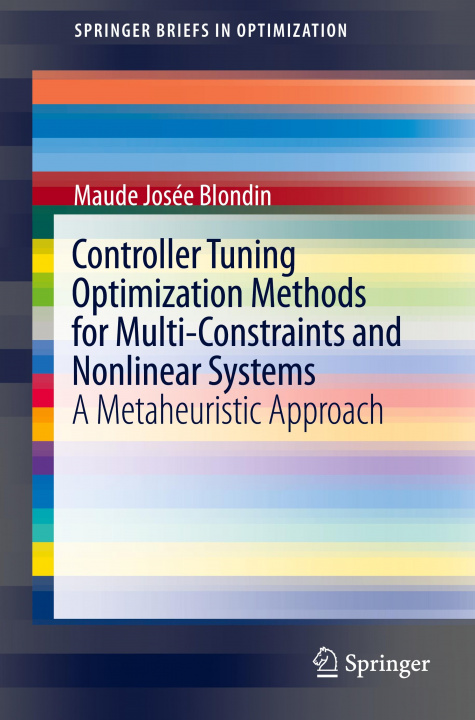 Knjiga Controller Tuning Optimization Methods for Multi-Constraints and Nonlinear Systems Maude Josée Blondin