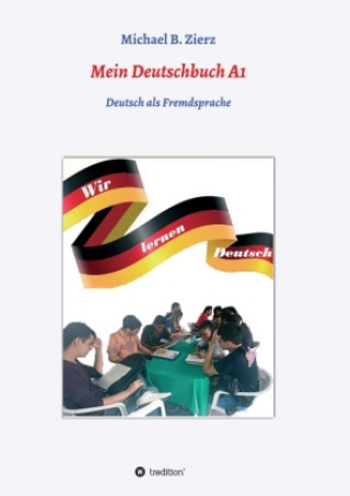 Könyv Mein Deutschbuch A1 - Wir lernen Deutsch 