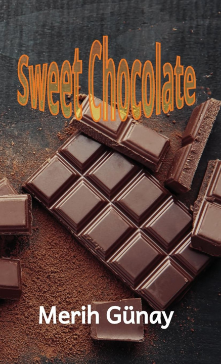 Knjiga Sweet Chocolate Merih Gunay